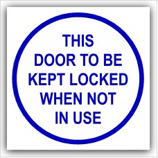 1 x This Door To Be Kept Locked When Not in Use-87mm,Blue on White-Health and Safety Door Warning Sticker Sign
